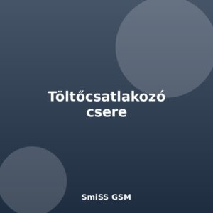 Töltőcsatlakozó csere